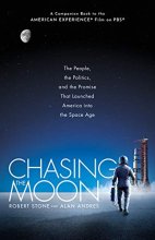 Cover art for Chasing the Moon: The People, the Politics, and the Promise That Launched America into the Space Age