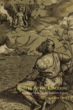 Cover art for The Gospel of the Kingdom: Scriptural Studies in the Kingdom of God