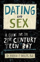 Cover art for Dating and Sex: A Guide for the 21st Century Teen Boy