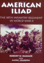 Cover art for American Iliad: The History of the 18th Infantry Regiment in World War II