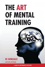 Cover art for The Art of Mental Training: A Guide to Performance Excellence (Collector's Edition)