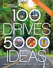 Cover art for 100 Drives, 5,000 Ideas: Where to Go, When to Go, What to Do, What to See