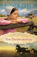 Cover art for The Disappearances: Another Spirited Novel By The Bestselling Amish Author! (Sadie's Montana)