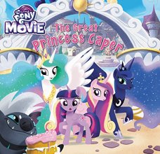 Cover art for My Little Pony: The Movie: The Great Princess Caper