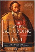 Cover art for The Gospel According to Paul: The Creative Genius Who Brought Jesus to the World