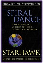 Cover art for The Spiral Dance: A Rebirth of the Ancient Religion of the Goddess: 20th Anniversary Edition