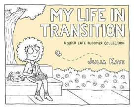 Cover art for My Life in Transition: A Super Late Bloomer Collection