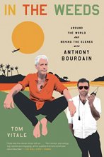 Cover art for In the Weeds: Around the World and Behind the Scenes with Anthony Bourdain