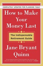 Cover art for How to Make Your Money Last - Completely Updated for Planning Today: The Indispensable Retirement Guide