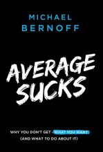 Cover art for Average Sucks: Why You Don't Get What You Want (And What to Do About It)