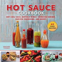 Cover art for The Hot Sauce Cookbook: Hot Chili Eggs, Buffalo Wings, Sriracha Shrimp, Harissa Shawarma, and More!
