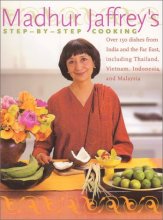 Cover art for Madhur Jaffrey's Step-by-Step Cooking: Over 150 Dishes from India and the Far East, Including Thailand, Vietnam, Indonesia, and Malaysia