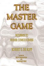 Cover art for The Master Game: Pathways to Higher Consciousness (Consciousness Classics)