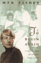 Cover art for TO BEGIN AGAIN: Stories and Memoirs, 1908-1929