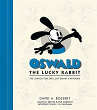 Cover art for Oswald the Lucky Rabbit: The Search for the Lost Disney Cartoons (Disney Editions Deluxe)