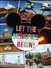 Cover art for Let The Memories Begin Impressions of the Walt Disney World Resort Souvenir Book (2012-05-04)