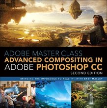 Cover art for Adobe Master Class: Advanced Compositing in Adobe Photoshop CC: Bringing the Impossible to Reality -- with Bret Malley