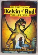 Cover art for Adventures of Kelvin of Rud Across the Frames: Dragon's Gold; Serpent's Siver; Chimaera's Copper