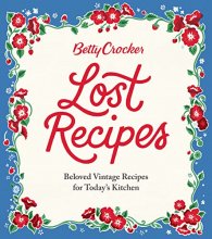 Cover art for Betty Crocker Lost Recipes: Beloved Vintage Recipes for Today's Kitchen