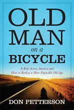 Cover art for Old Man on a Bicycle: A Ride Across America and How to Realize a More Enjoyable Old Age