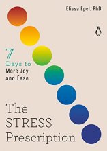 Cover art for The Stress Prescription: Seven Days to More Joy and Ease (The Seven Days Series)