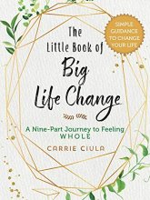 Cover art for The Little Book of Big Life Change: A Nine-Part Journey to Feeling Whole