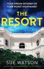 Cover art for The Resort: A completely addictive and gripping psychological thriller with a heart-stopping twist