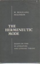 Cover art for The Hermeneutic Mode: Essays on Time in Literature and Literary Theory