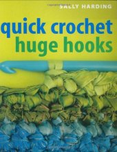 Cover art for Quick Crochet Huge Hooks
