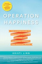 Cover art for Operation Happiness: The 3-Step Plan to Creating a Life of Lasting Joy, Abundant Energy, and Radical Bliss