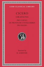 Cover art for Cicero: B. Orations, Pro Caelio. De Provinciis Consularibus. Pro Balbo. (Loeb Classical Library No. 447)