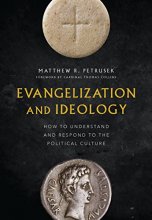 Cover art for Evangelization and Ideology: How to Understand and Respond to the Political Culture