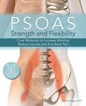 Cover art for Psoas Strength and Flexibility: Core Workouts to Increase Mobility, Reduce Injuries and End Back Pain