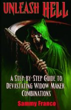 Cover art for Unleash Hell: A Step-by-Step Guide to Devastating Widow Maker Combinations (The Widow Maker Program Series)