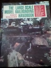 Cover art for The Large-Scale Model Railroading Handbook