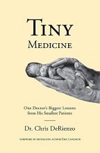 Cover art for Tiny Medicine: One Doctor's Biggest Lessons from His Smallest Patients
