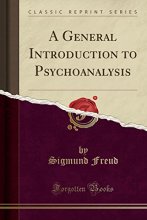 Cover art for A General Introduction to Psychoanalysis (Classic Reprint)