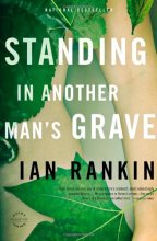 Cover art for Standing in Another Man's Grave (A Rebus Novel, 18)