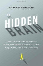 Cover art for The Hidden Brain: How Our Unconscious Minds Elect Presidents, Control Markets, Wage Wars, and Save Our Lives