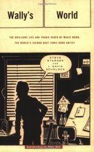 Cover art for Wally's World: The Brilliant Life and Tragic Death of Wally Wood, the World's 2nd Best Comic Book Artist