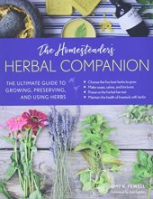 Cover art for The Homesteader's Herbal Companion: The Ultimate Guide to Growing, Preserving, and Using Herbs