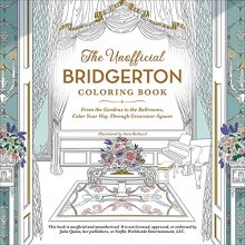 Cover art for The Unofficial Bridgerton Coloring Book: From the Gardens to the Ballrooms, Color Your Way Through Grosvenor Square (Unofficial Coloring Book)