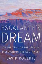 Cover art for Escalante's Dream: On the Trail of the Spanish Discovery of the Southwest
