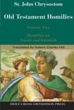 Cover art for St. John Chrysostom: Homilies on the Old Testament: Homilies on Isaiah and Jeremiah