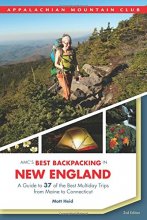 Cover art for AMC's Best Backpacking in New England, 2nd: A Guide to 37 of the Best Multiday Trips from Maine to Connecticut