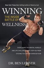 Cover art for Winning the Inside Battle of Wellness: Overcoming the Mental Hurdles and Life Challenges That Stop You from Sticking to a Diet or Exercise Plan