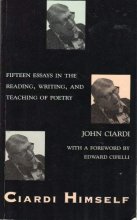 Cover art for Ciardi Himself: Fifteen Essays on the Reading, Writing and Teaching of Poetry