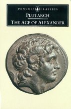 Cover art for The Age of Alexander: Nine Greek Lives (Penguin Classics, L286)