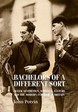 Cover art for Bachelors of a different sort: Queer aesthetics, material culture and the modern interior in Britain (Studies in Design and Material Culture)