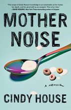 Cover art for Mother Noise: A Memoir